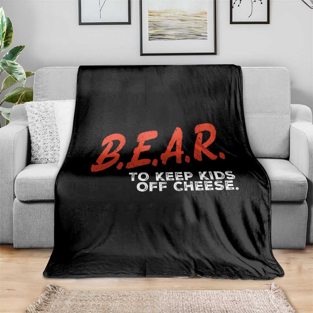 Bear to Keep Kids Off Cheese Throw Blanket TS10 Print Your Wear