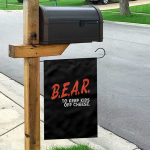 Bear to Keep Kids Off Cheese Garden Flag TS10 Print Your Wear