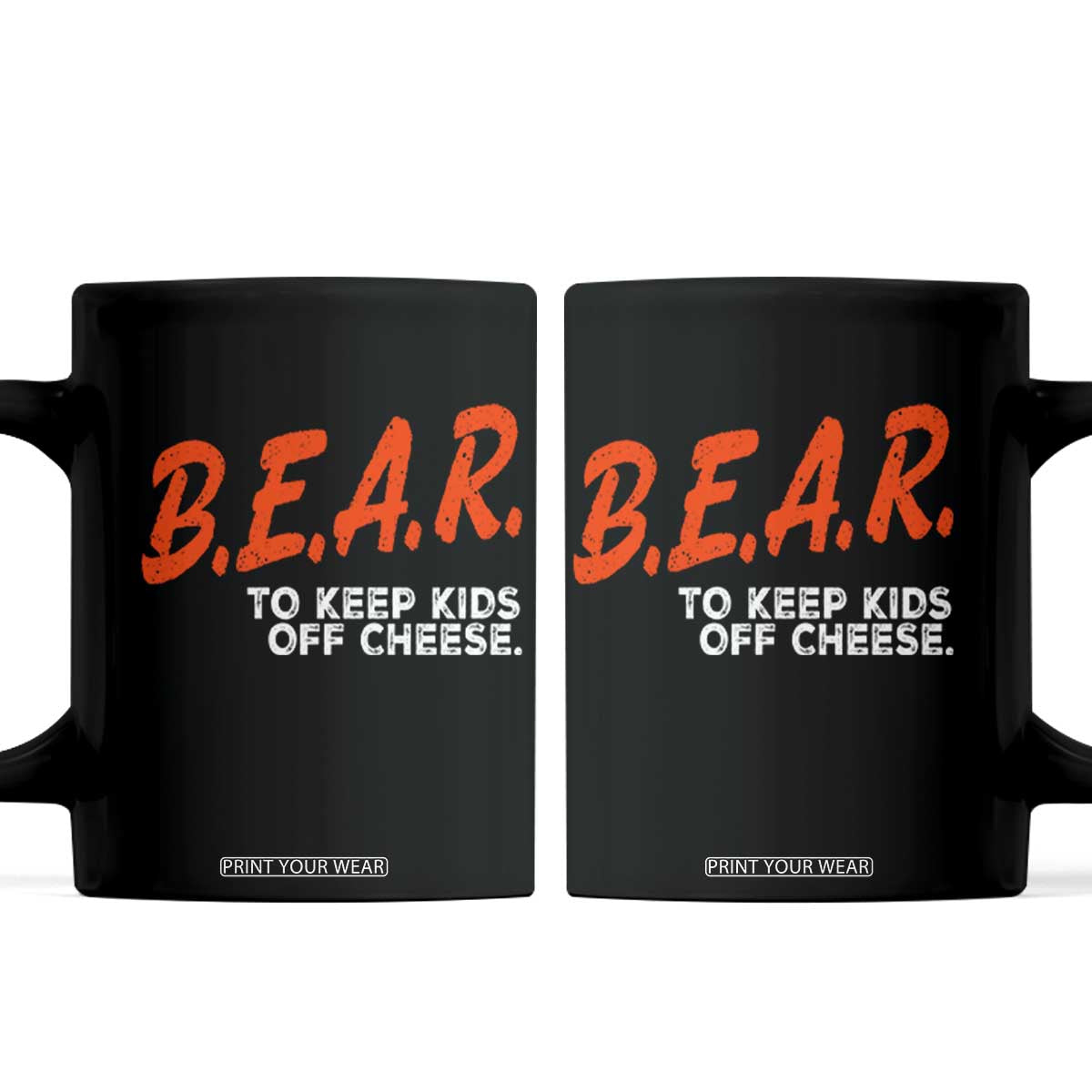 Bear to Keep Kids Off Cheese Coffee Mug TS10 Black Print Your Wear