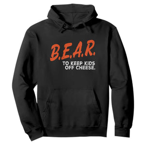 Bear to Keep Kids Off Cheese Hoodie TS10 Black Print Your Wear