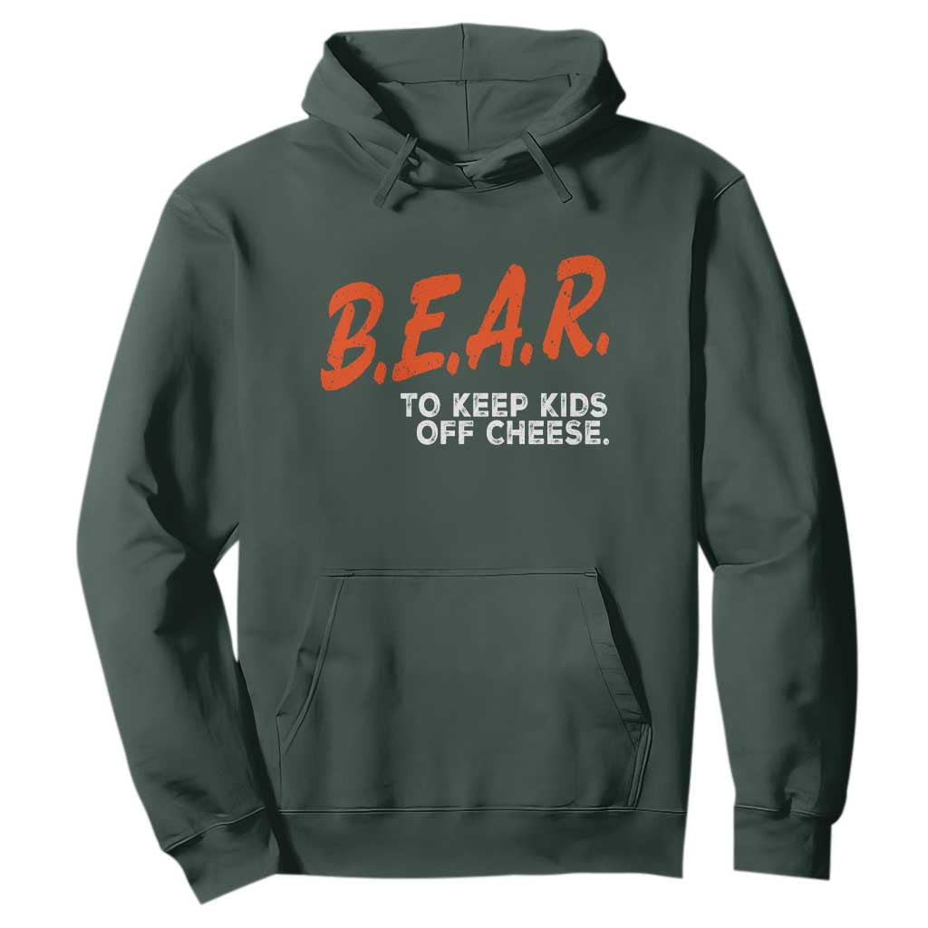 Bear to Keep Kids Off Cheese Hoodie TS10 Dark Forest Green Print Your Wear