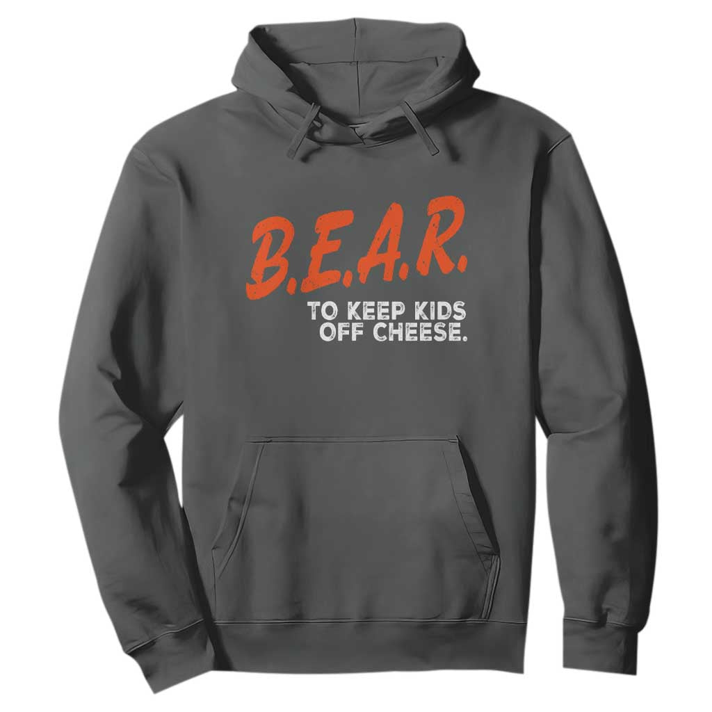 Bear to Keep Kids Off Cheese Hoodie TS10 Dark Heather Print Your Wear