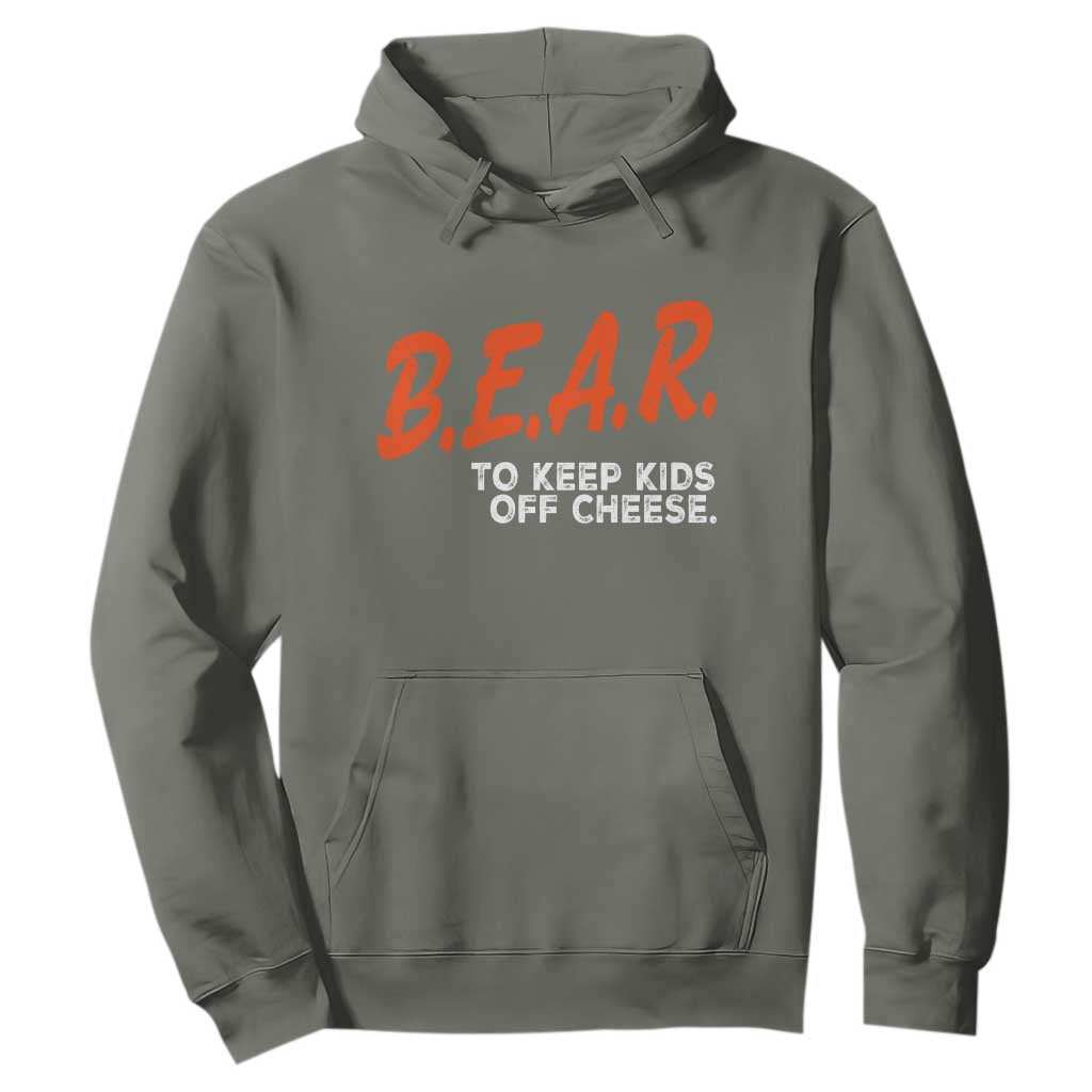 Bear to Keep Kids Off Cheese Hoodie TS10 Military Green Print Your Wear