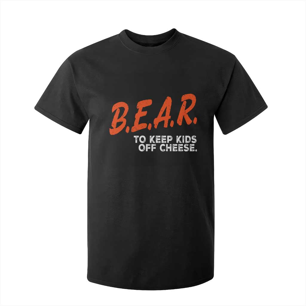 Bear to Keep Kids Off Cheese T Shirt For Kid TS10 Black Print Your Wear