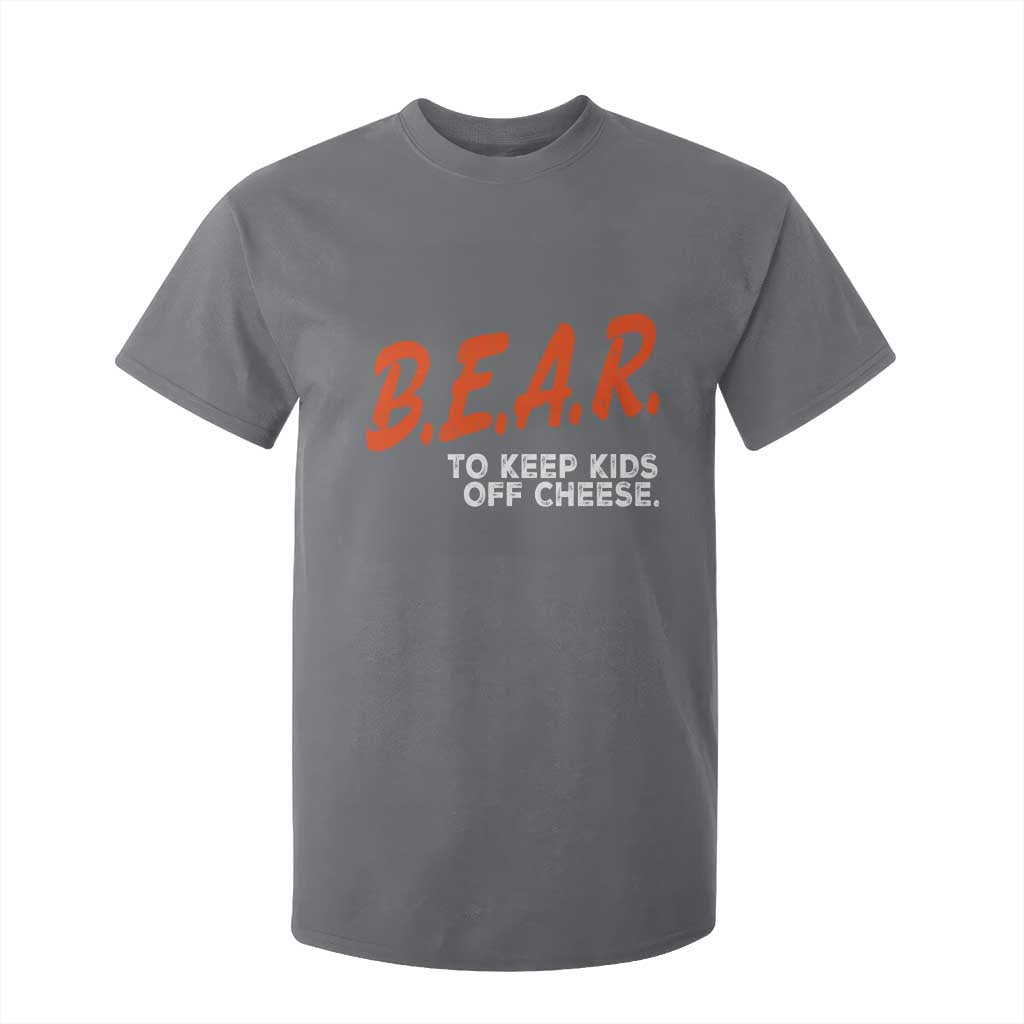 Bear to Keep Kids Off Cheese T Shirt For Kid TS10 Charcoal Print Your Wear
