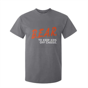 Bear to Keep Kids Off Cheese T Shirt For Kid TS10 Charcoal Print Your Wear