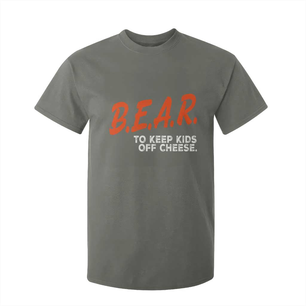 Bear to Keep Kids Off Cheese T Shirt For Kid TS10 Military Green Print Your Wear