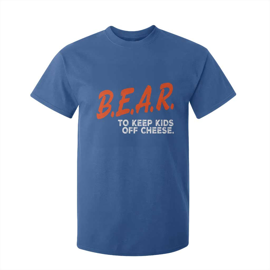 Bear to Keep Kids Off Cheese T Shirt For Kid TS10 Royal Blue Print Your Wear