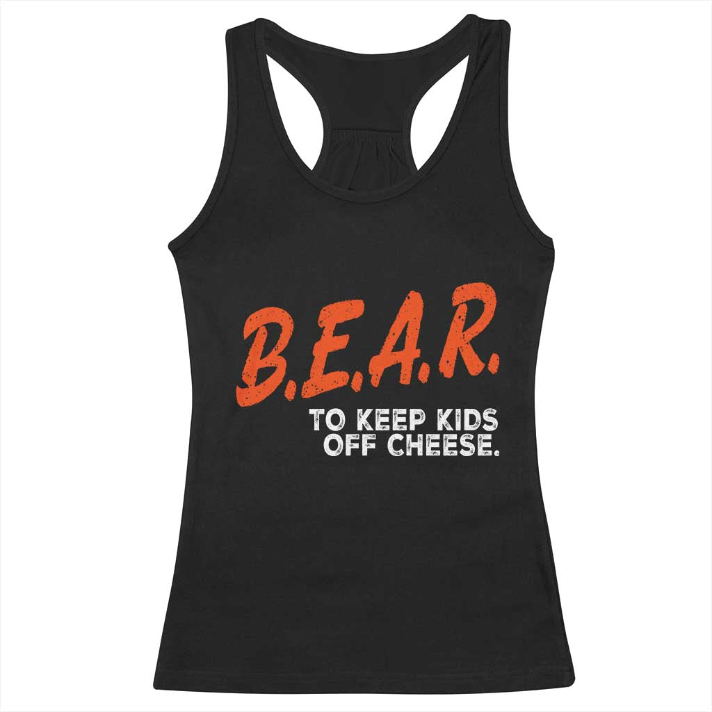 Bear to Keep Kids Off Cheese Racerback Tank Top TS10 Black Print Your Wear