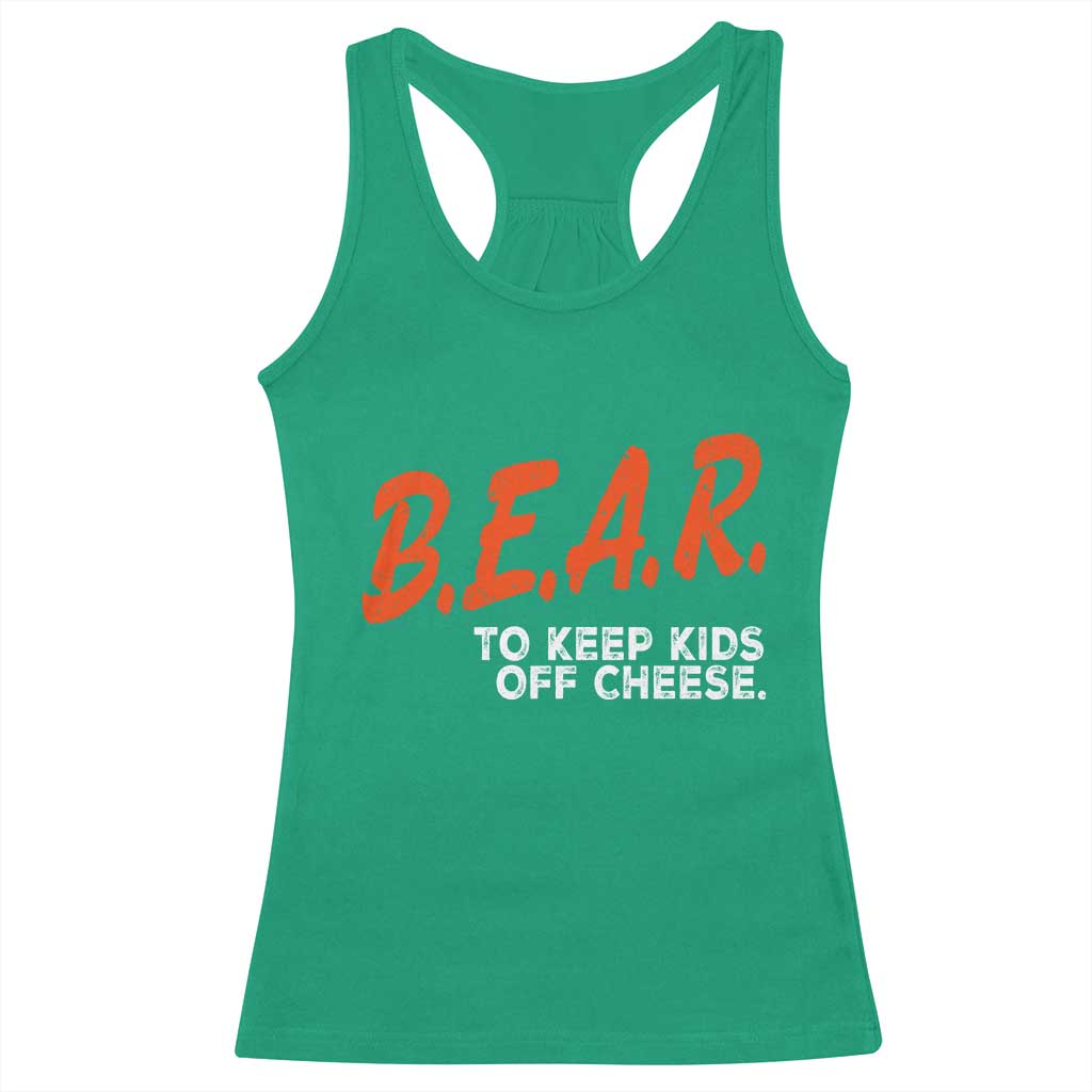 Bear to Keep Kids Off Cheese Racerback Tank Top TS10 Irish Green Print Your Wear