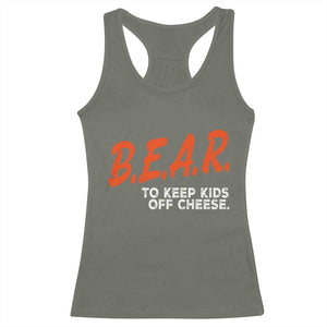 Bear to Keep Kids Off Cheese Racerback Tank Top TS10 Military Green Print Your Wear
