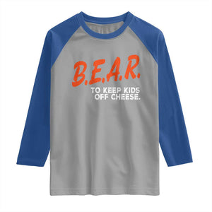 Bear to Keep Kids Off Cheese Raglan Shirt TS10 Sport Gray Royal Print Your Wear
