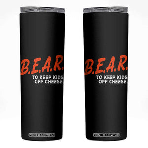 Bear to Keep Kids Off Cheese Skinny Tumbler TS10 Black Print Your Wear