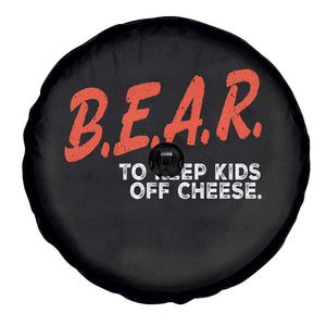 Bear to Keep Kids Off Cheese Spare Tire Cover TS10 Print Your Wear