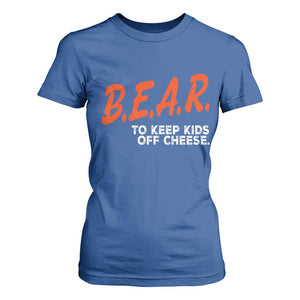 Bear to Keep Kids Off Cheese T Shirt For Women TS10 Royal Blue Print Your Wear