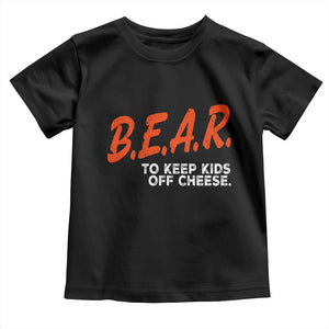 Bear to Keep Kids Off Cheese Toddler T Shirt TS10 Black Print Your Wear