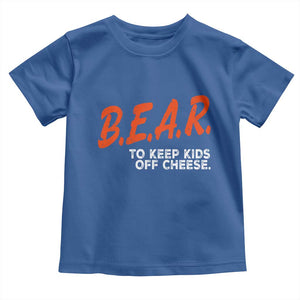 Bear to Keep Kids Off Cheese Toddler T Shirt TS10 Royal Blue Print Your Wear