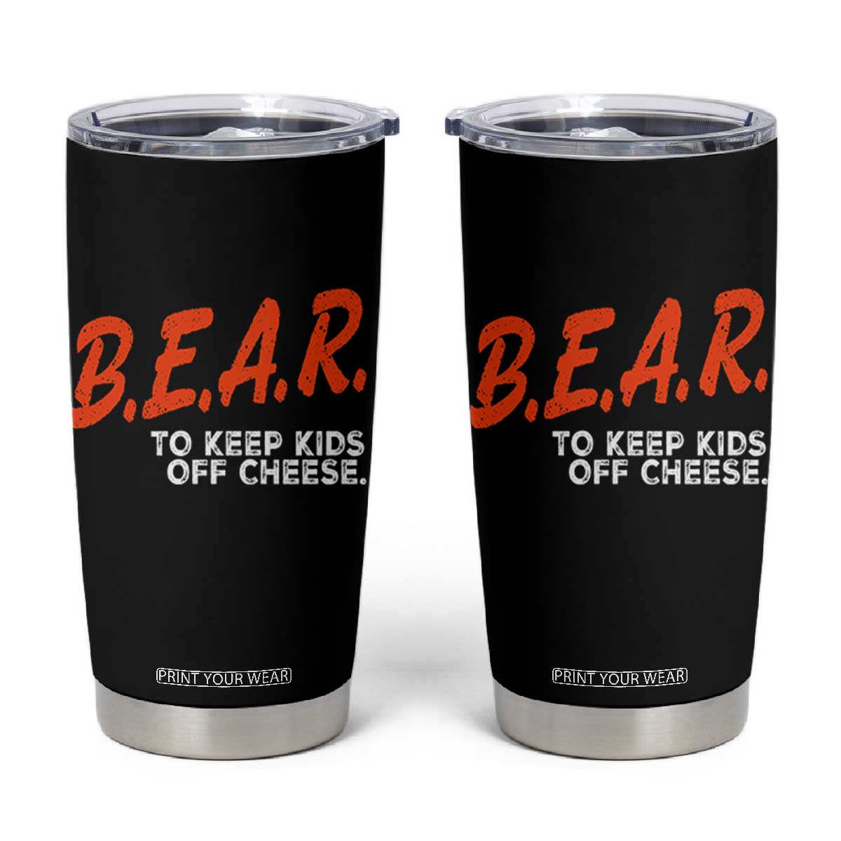 Bear to Keep Kids Off Cheese Tumbler Cup TS10 Black Print Your Wear