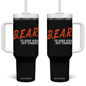 Bear to Keep Kids Off Cheese Tumbler With Handle TS10 One Size: 40 oz Black Print Your Wear