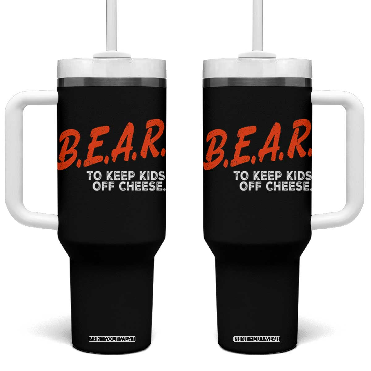 Bear to Keep Kids Off Cheese Tumbler With Handle TS10 One Size: 40 oz Black Print Your Wear
