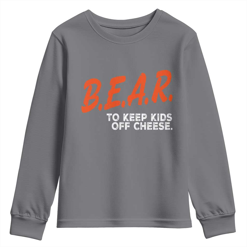 Bear to Keep Kids Off Cheese Youth Sweatshirt TS10 Charcoal Print Your Wear