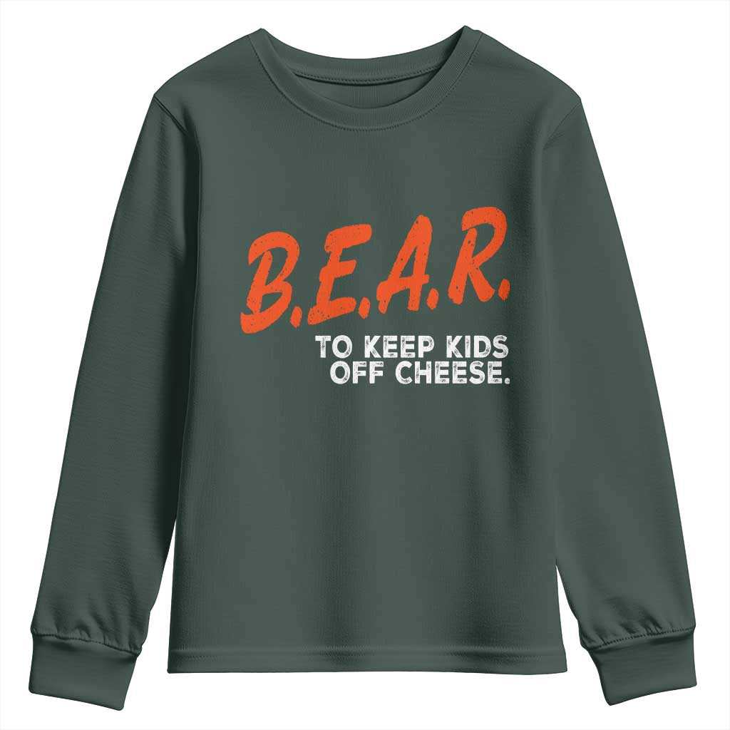 Bear to Keep Kids Off Cheese Youth Sweatshirt TS10 Dark Forest Green Print Your Wear