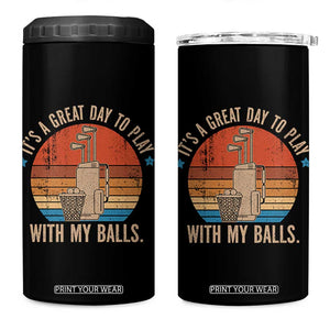 Funny Golf 4 in 1 Can Cooler Tumbler Retro Its A Great Day To Play With My Balls TS10 One Size: 16 oz Black Print Your Wear