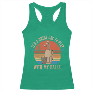 Funny Golf Racerback Tank Top Retro Its A Great Day To Play With My Balls TS10 Irish Green Print Your Wear