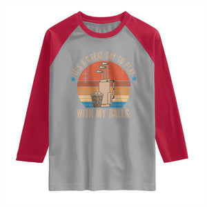Funny Golf Raglan Shirt Retro Its A Great Day To Play With My Balls TS10 Sport Gray Red Print Your Wear