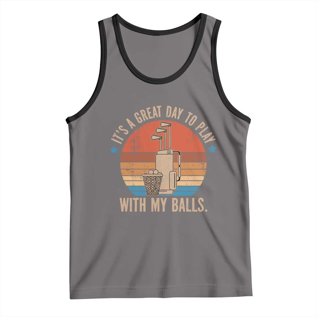 Funny Golf Tank Top Retro Its A Great Day To Play With My Balls TS10 Deep Heather Black Print Your Wear