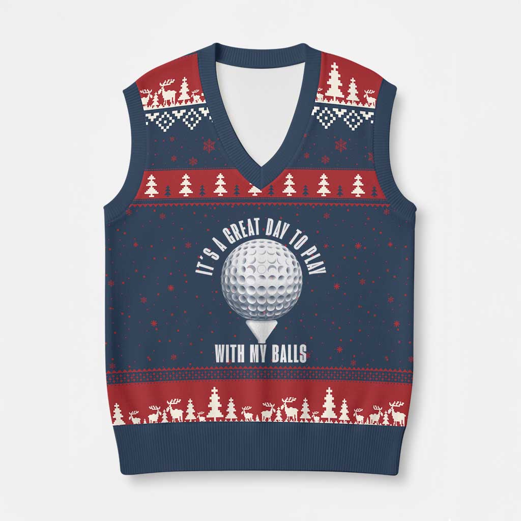 Funny Golf V-Neck Knit Sweater Vest Its A Great Day To Play With My Balls TS10 Navy Red Print Your Wear
