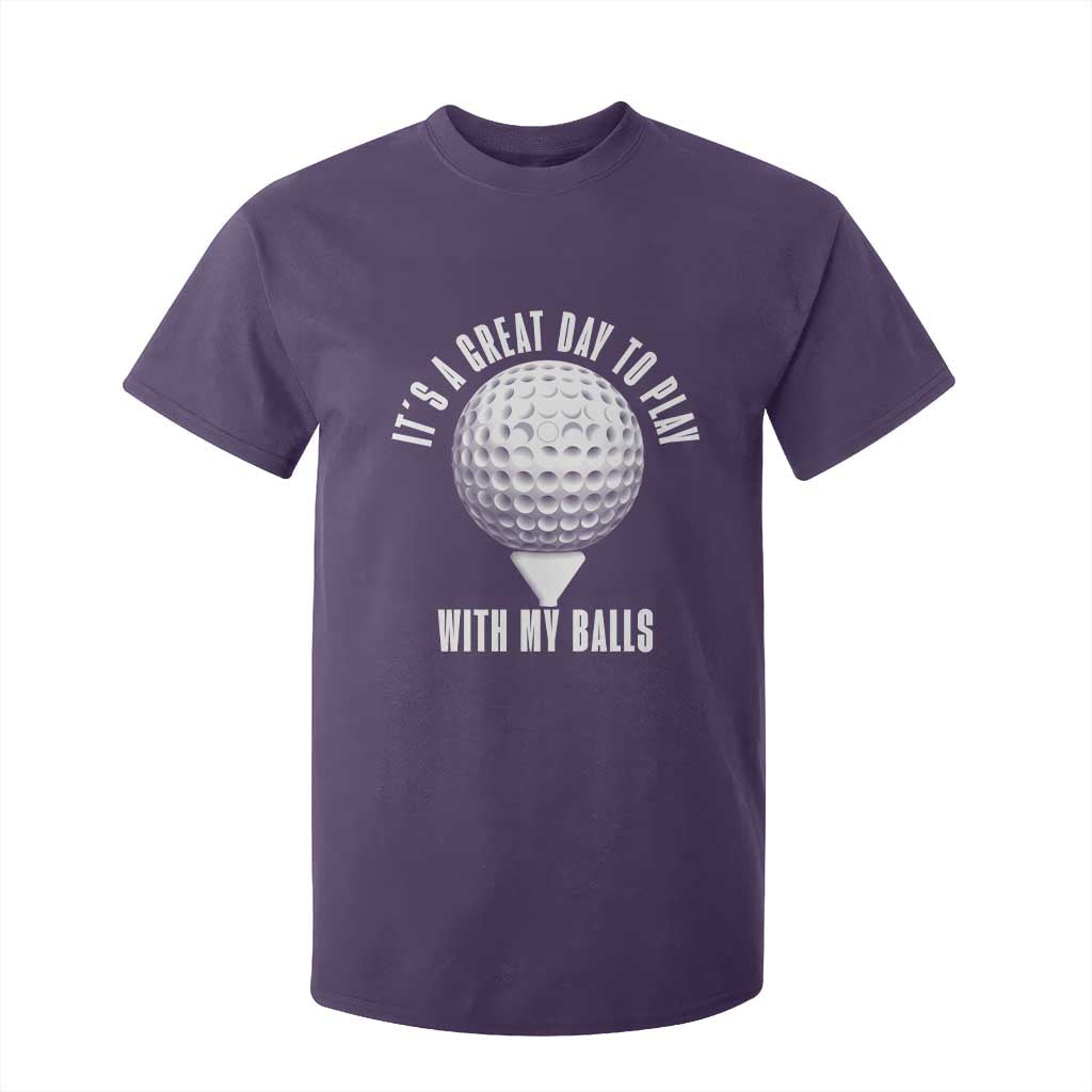 Funny Golf T Shirt For Kid Its A Great Day To Play With My Balls TS10 Purple Print Your Wear