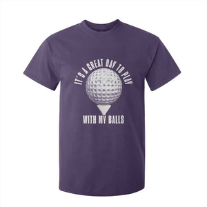 Funny Golf T Shirt For Kid Its A Great Day To Play With My Balls TS10 Purple Print Your Wear