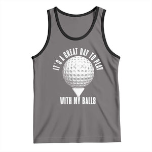 Funny Golf Tank Top Its A Great Day To Play With My Balls TS10 Deep Heather Black Print Your Wear