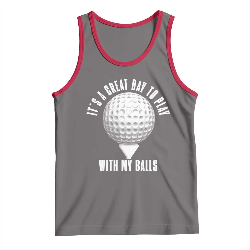 Funny Golf Tank Top Its A Great Day To Play With My Balls TS10 Deep Heather Red Print Your Wear