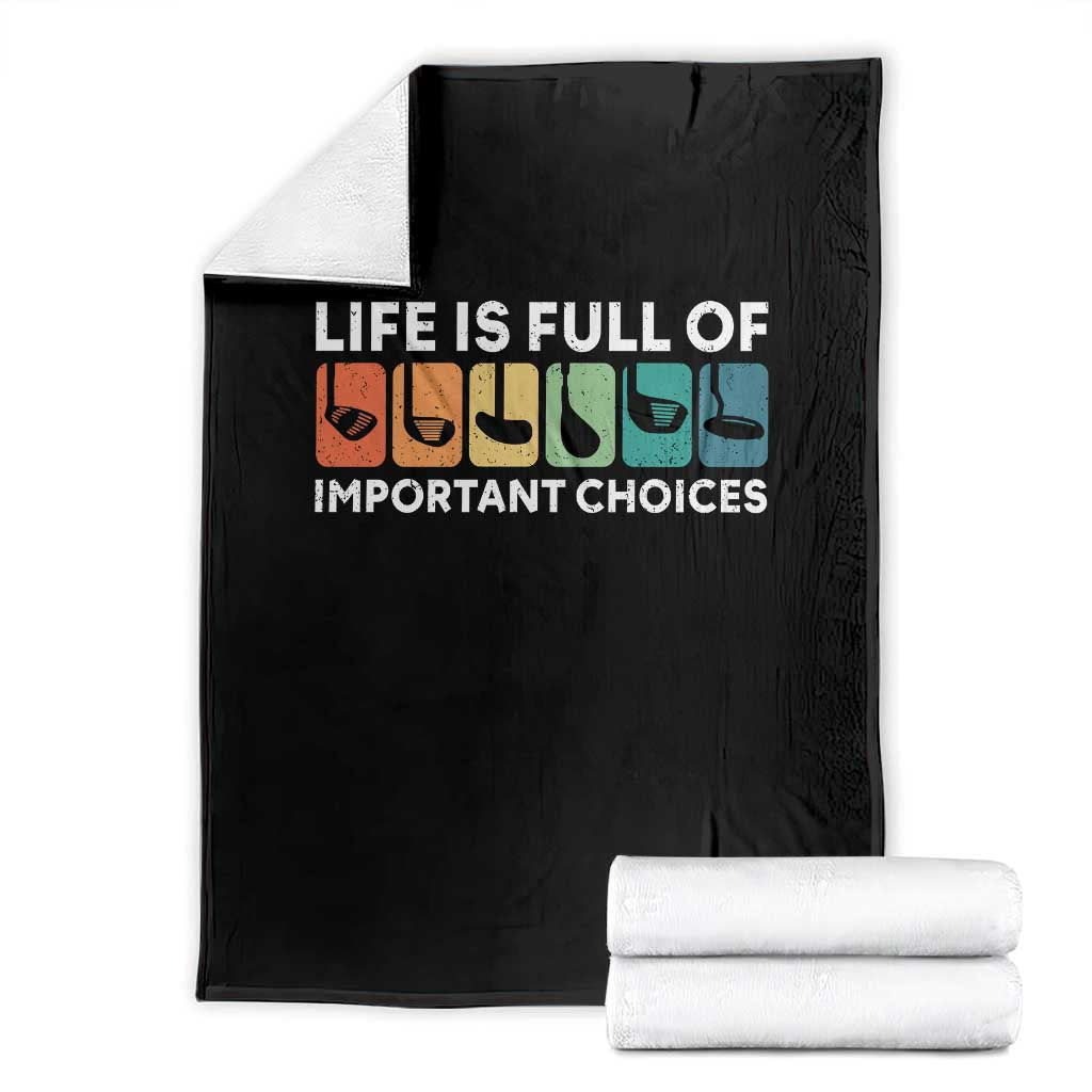 Life is Full of Important Choices Throw Blanket Funny Retro Golfing Clubs Golf Lover Gift TS10 Black Print Your Wear