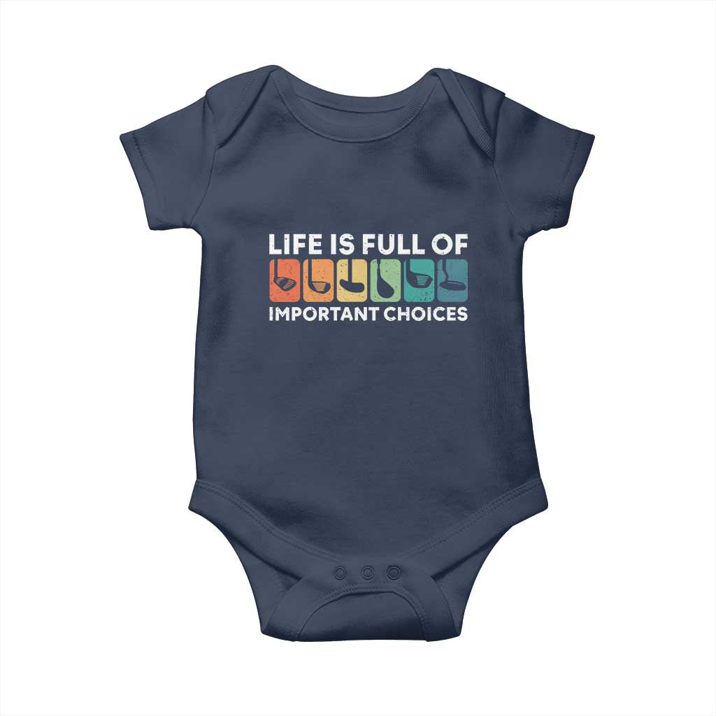 Life is Full of Important Choices Baby Onesie Funny Retro Golfing Clubs Golf Lover Gift TS10 Navy Print Your Wear