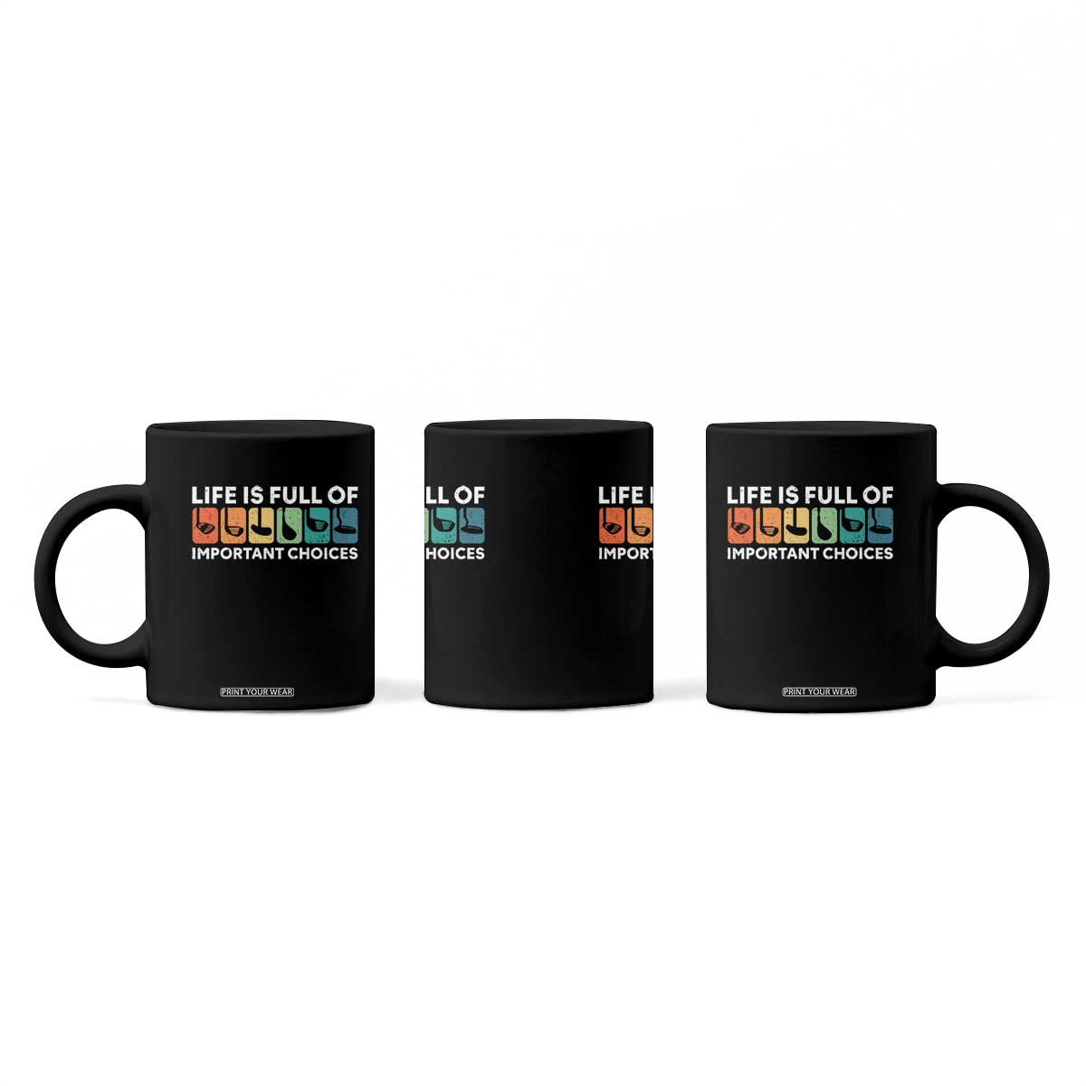 Life is Full of Important Choices Coffee Mug Funny Retro Golfing Clubs Golf Lover Gift TS10 Print Your Wear