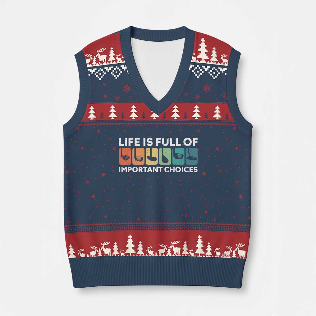 Life is Full of Important Choices V-Neck Knit Sweater Vest Funny Retro Golfing Clubs Golf Lover Gift TS10 Navy Red Print Your Wear