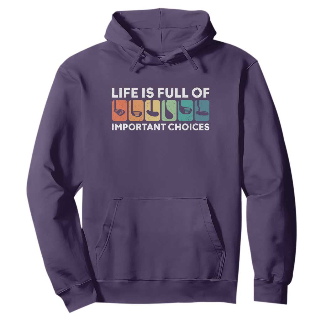 Life is Full of Important Choices Hoodie Funny Retro Golfing Clubs Golf Lover Gift TS10 Purple Print Your Wear
