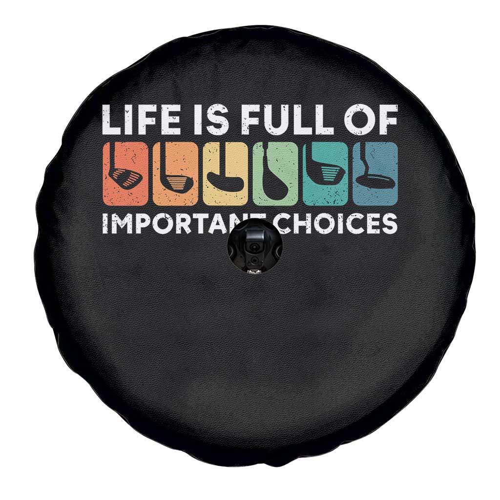 Life is Full of Important Choices Spare Tire Cover Funny Retro Golfing Clubs Golf Lover Gift TS10 Print Your Wear