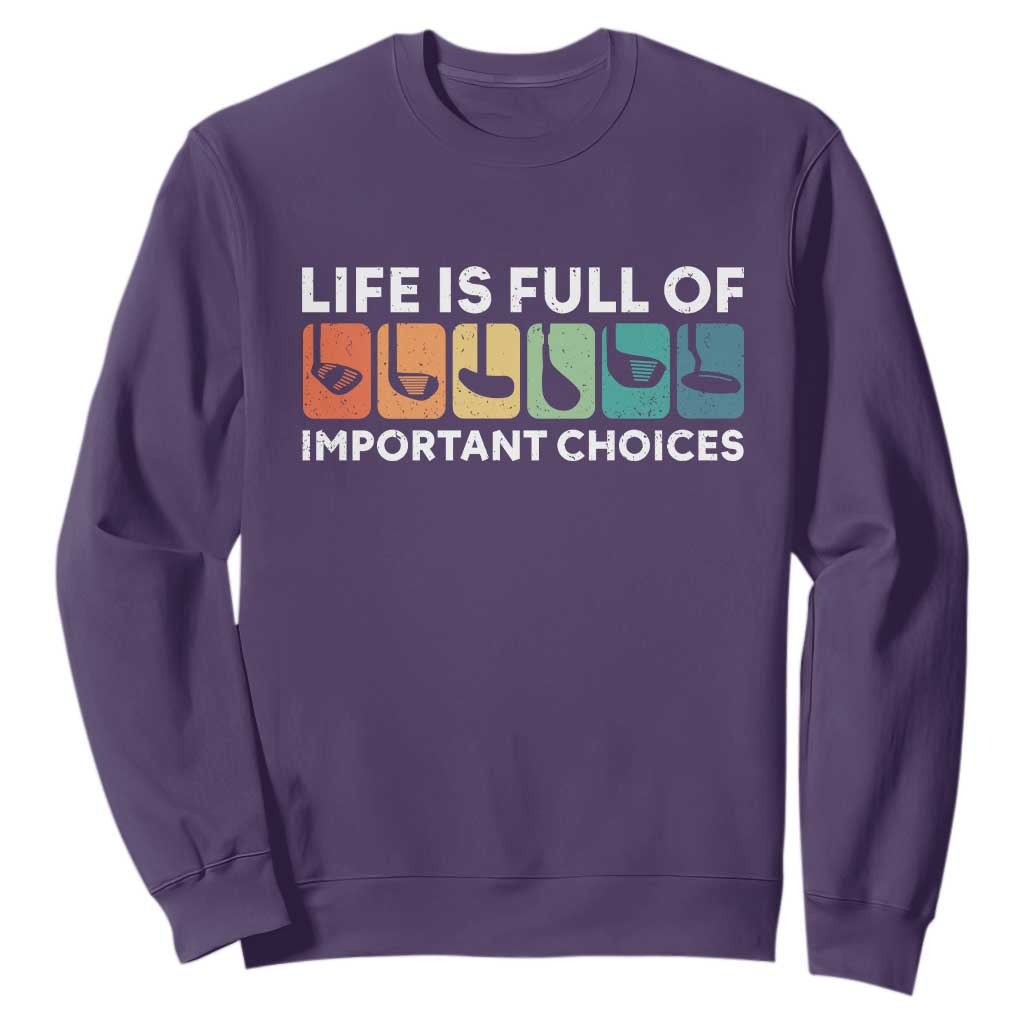Life is Full of Important Choices Sweatshirt Funny Retro Golfing Clubs Golf Lover Gift TS10 Purple Print Your Wear