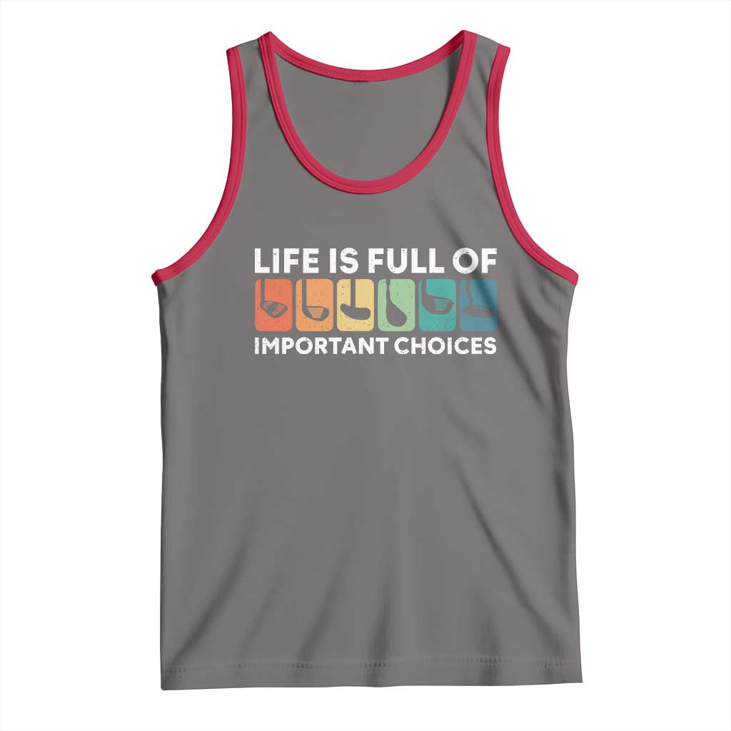 Life is Full of Important Choices Tank Top Funny Retro Golfing Clubs Golf Lover Gift TS10 Deep Heather Red Print Your Wear