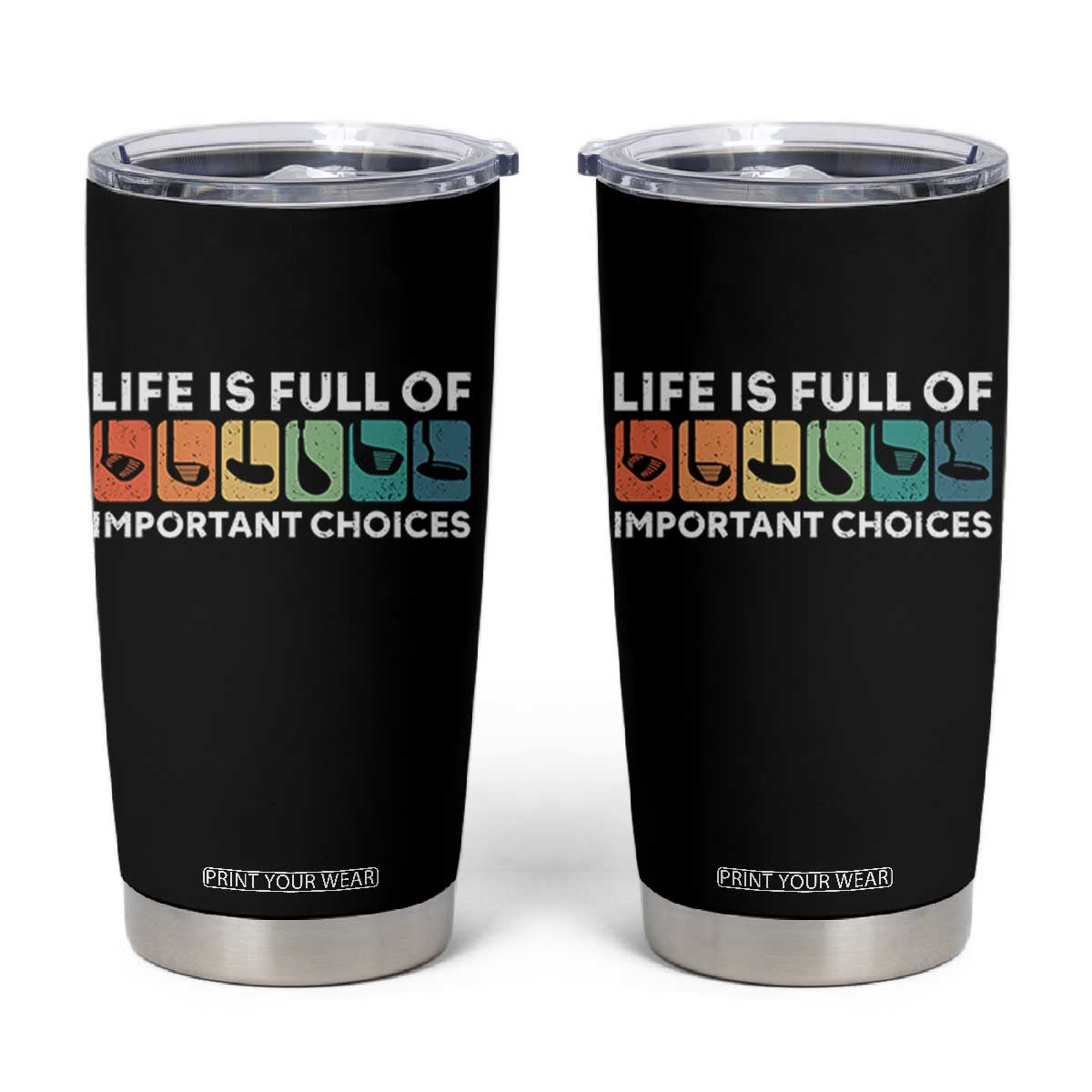 Life is Full of Important Choices Tumbler Cup Funny Retro Golfing Clubs Golf Lover Gift - Print Your Wear