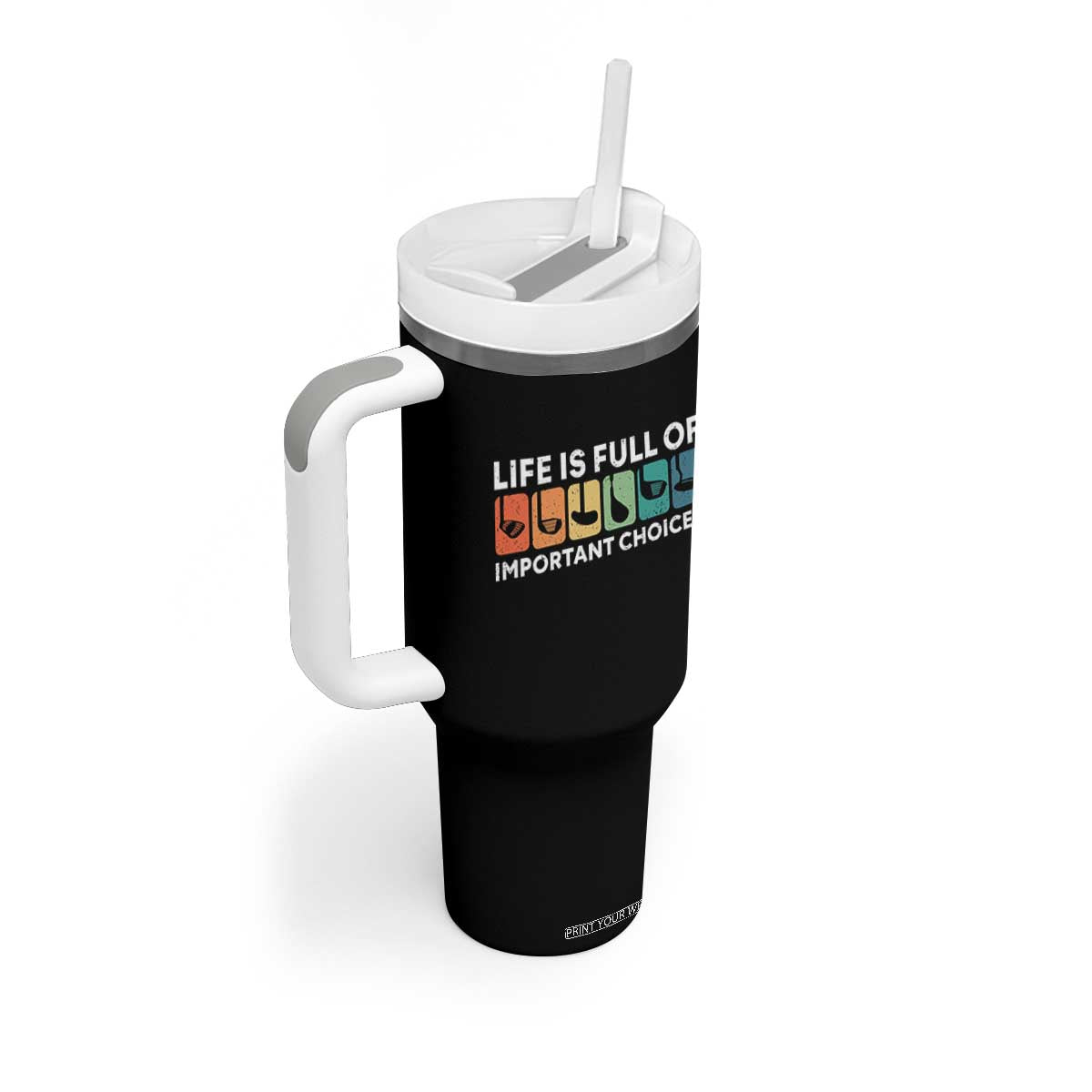Life is Full of Important Choices Tumbler With Handle Funny Retro Golfing Clubs Golf Lover Gift TS10 Print Your Wear