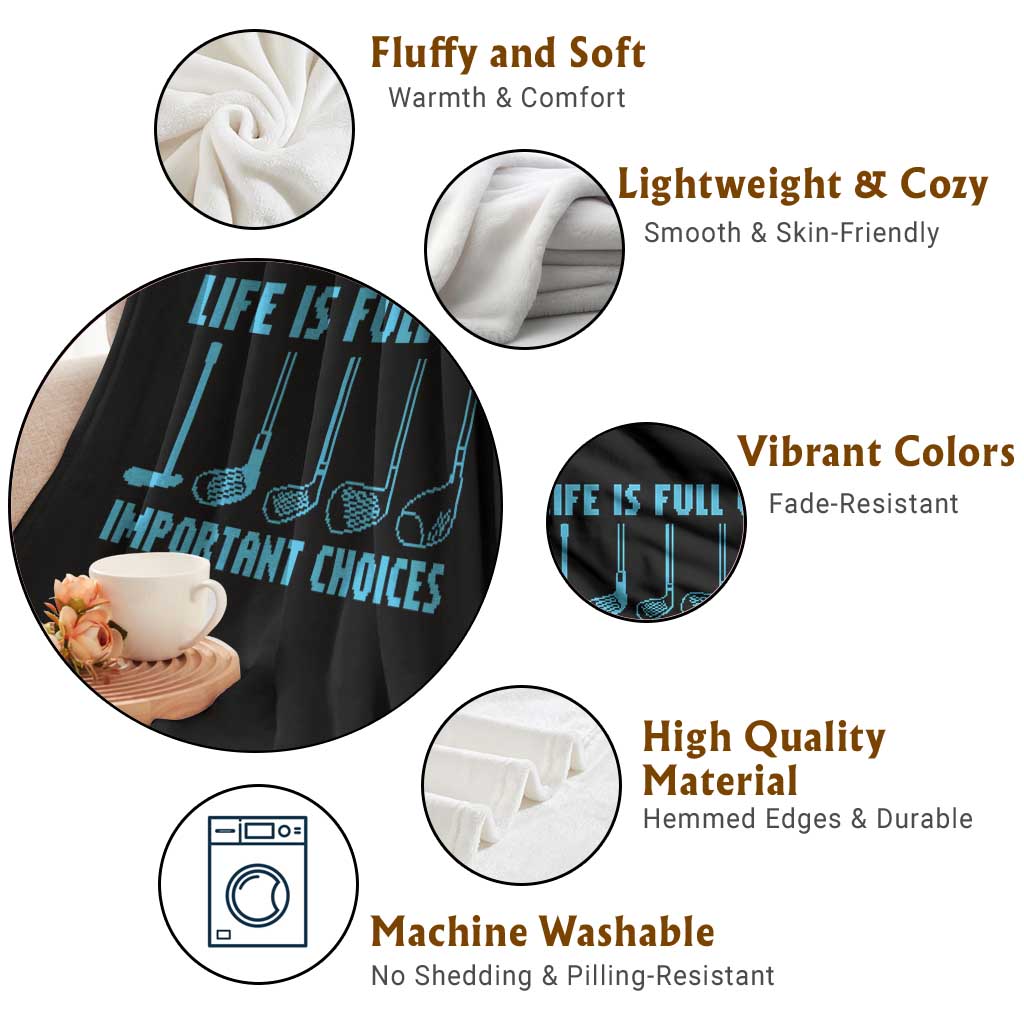 Funny Life is Full of Important Choices Golf Lovers Throw Blanket Golfing Clubs TS10 Print Your Wear