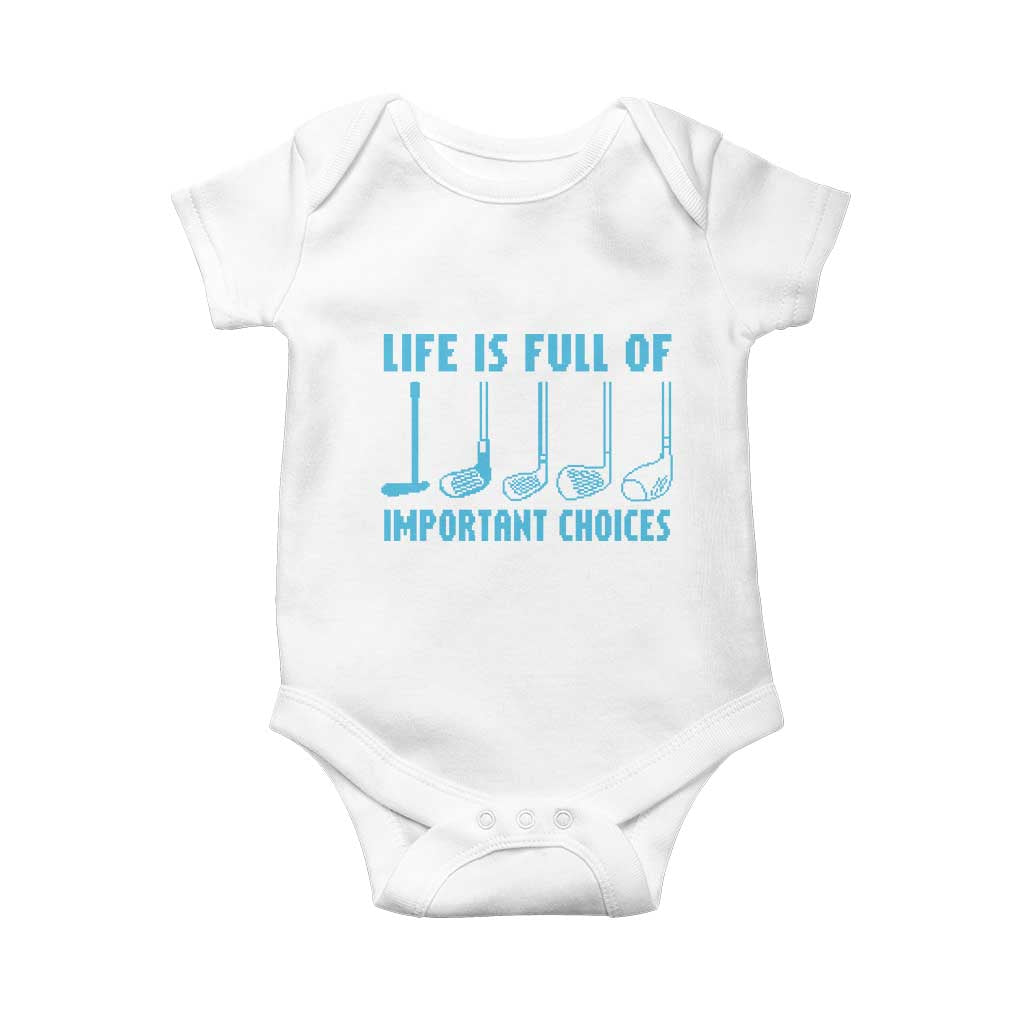 Funny Life is Full of Important Choices Golf Lovers Baby Onesie Golfing Clubs TS10 White Print Your Wear