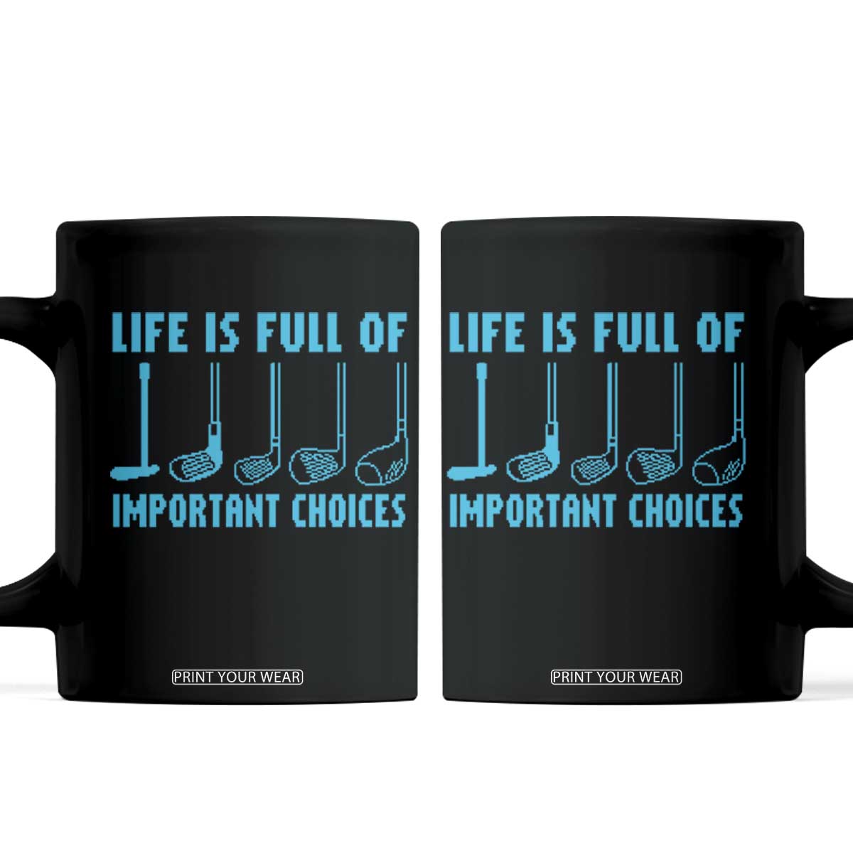 Funny Life is Full of Important Choices Golf Lovers Coffee Mug Golfing Clubs TS10 Black Print Your Wear