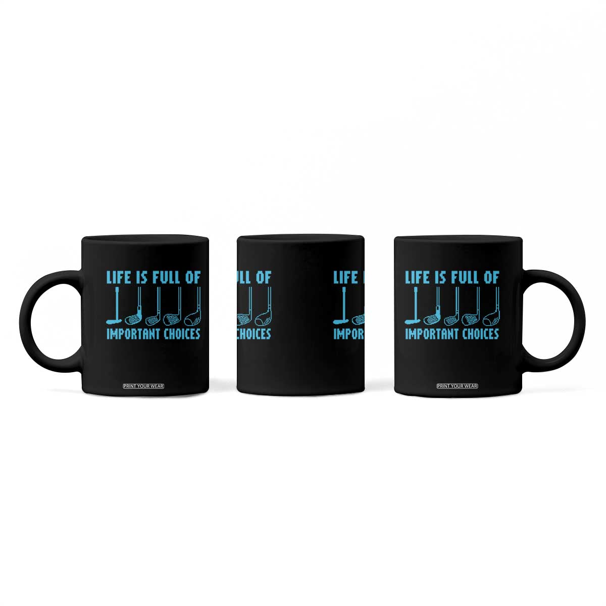 Funny Life is Full of Important Choices Golf Lovers Coffee Mug Golfing Clubs TS10 Print Your Wear