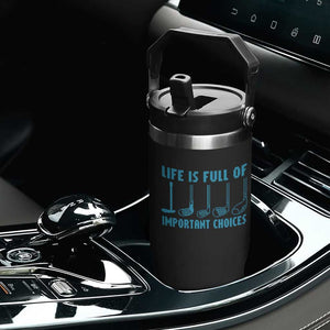 Funny Life is Full of Important Choices Golf Lovers Flip Straw Tumbler Golfing Clubs TS10 Print Your Wear